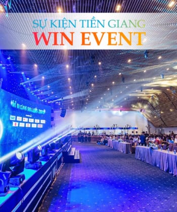 Công ty tổ chức sự kiện chuyên nghiệp tại Tiền Giang